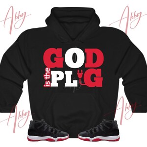 God is the Plug Hoodie to Match Jordan 11 Bred Velvet, Retro 11 Bred Velvet Hoodie, Bred Velvet Sneaker Hoodie