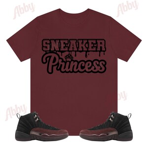 Sneaker Princess Shirt to Match Jordan Retro 12 Black and Burgundy Crush, A Ma Maniere Jordan 12, Black and Burgundy 12s Shirts