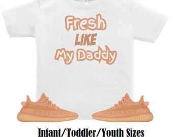 Fresh like my daddy Yeezy 350 Mono Clay Sneaker Tee, Yeezy 350 Mono Clay Shirt. New Yeezy 350 Mono Clay Tee