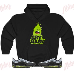 Cry   Hoodie to Match Air Max 97 Neon ,Air Max 97 Neon Hoodie, Air Max 97 Neon Sneaker Hoodie