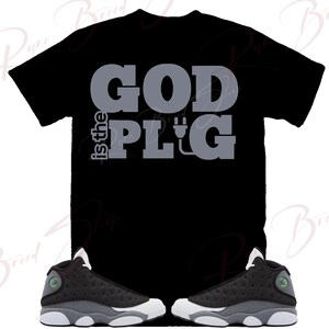 God Is The Plug Shirt to Match Jordan Retro 13 Black Flint ,Retro 13 Black Flint Shirt, Retro 13 Black Flint Sneaker Tee