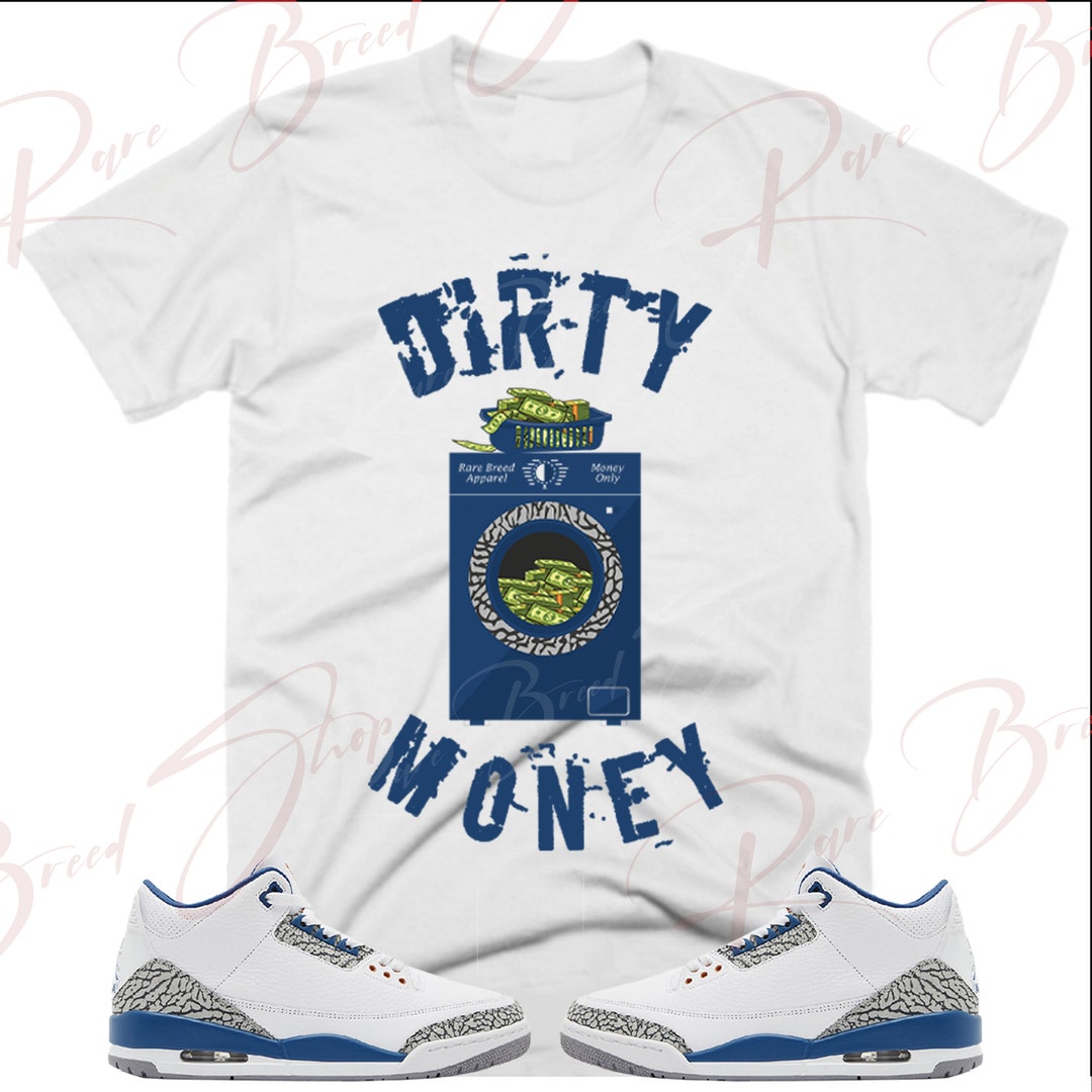 Dirty Money Shirt to Match Jordan Retro 3 Wizards, Retro 3 Wizards ...
