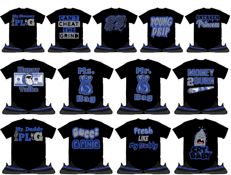 May include: A collage of 10 different t-shirt designs featuring various phrases and graphics, including "My Mommy is the PLG", "Can't Cheat the Grind", "Money Talks", "Ms. Bag", "Mr. Bag", "Money 2 Burn", "My Daddy is the PLG", "Gucci Gang", "Fresh Like My Daddy", and "Cry Baby". Each t-shirt is paired with a pair of black and blue sneakers.