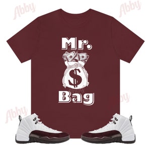 Mr. Bag Shirt to Match Jordan Retro 12 White and Burgundy Crush, A Ma Maniere Jordan 12, White and Burgundy 12s Shirt