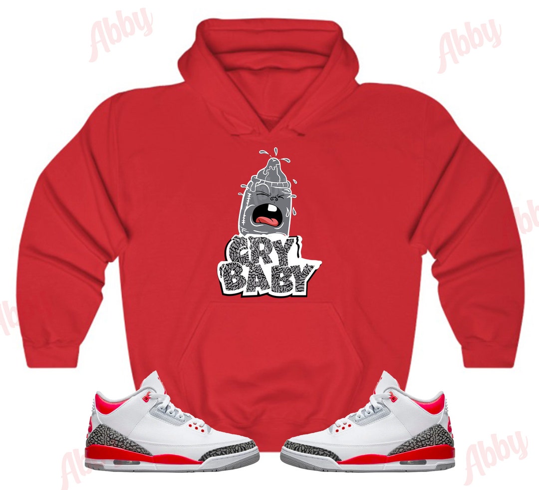 Cry Hoodie to Match Jordan Retro Fire Red, Retro Fire Red
