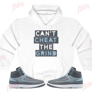 Can&#39;t Cheat The Grind Hoodie to Match Jordan Retro 2 Ice Blue , Retro2 Ice Blue Hoodie,2 Ice Blue Sneaker Hoodie