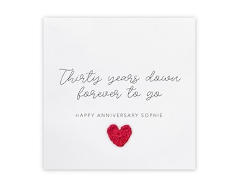 May include: White card with black text that reads "Thirty years down forever to go" and "Happy Anniversary Sophie". A small red heart is in the bottom center of the card.