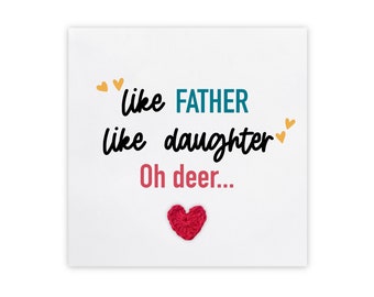 Funny Fathers Day Card For Dad, Joke Fathers Day Card From Daughter, Like Father Like Daughter, Daughter Fathers Day Gift For Dad