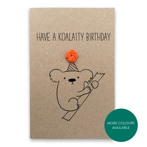 Funny Koala birthday card Pun Card - Koala Australian happy birthday - Funny pun card  - Card for her him - Send to recipient