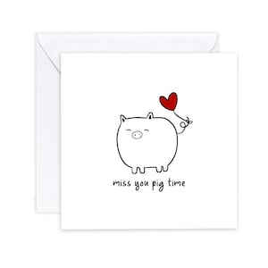 Ik mis je Pig Time - Simple Funny Ik mis je humor woordspeling kaart voor haar / hem - Ik mis je kaart - Missing You Card - Stuur naar de ontvanger