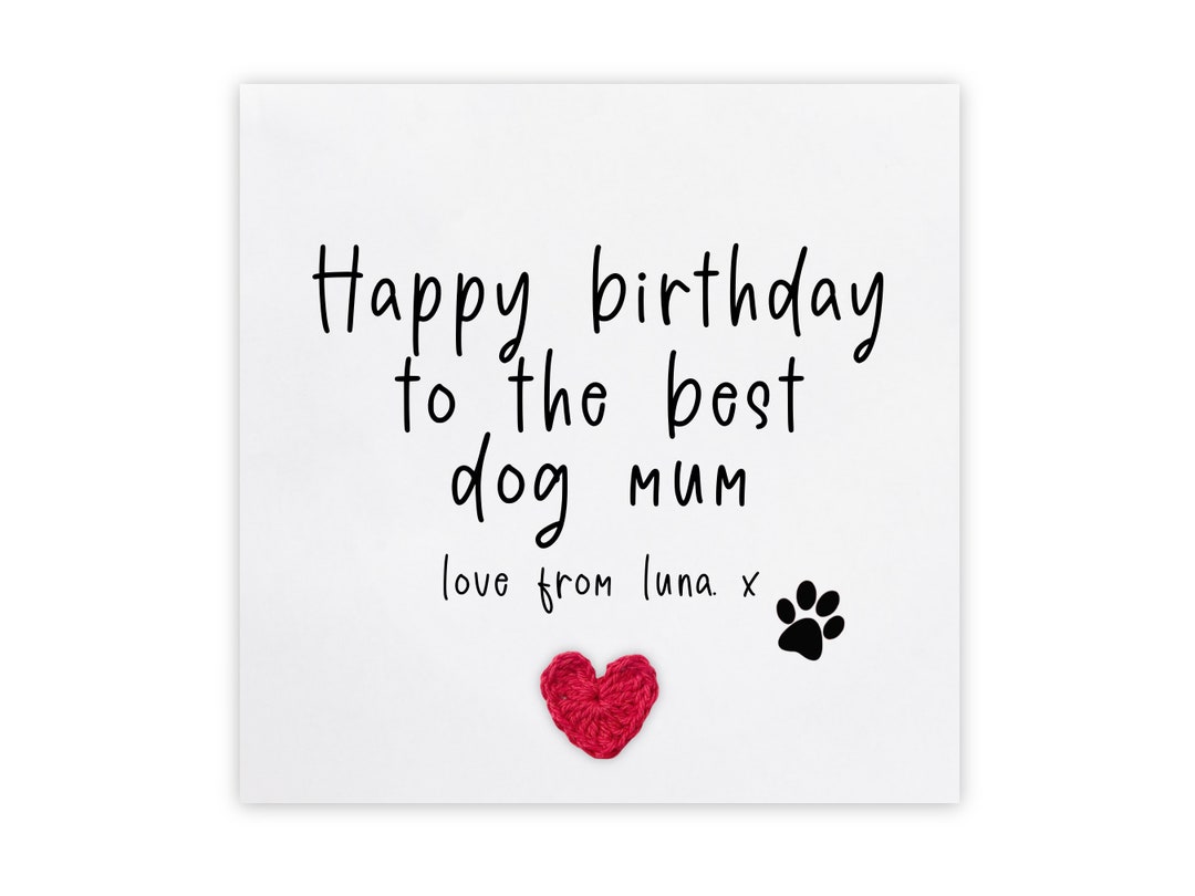 Happy Birthday Day to the Best Dog Mum, Birthday Card From Dog ...
