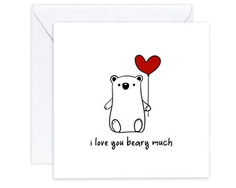 I love you beary much - I Love you Bear Card - Funny Humour Anniversary Valentine's Card for Her / Him - Love Card - Send to recipient