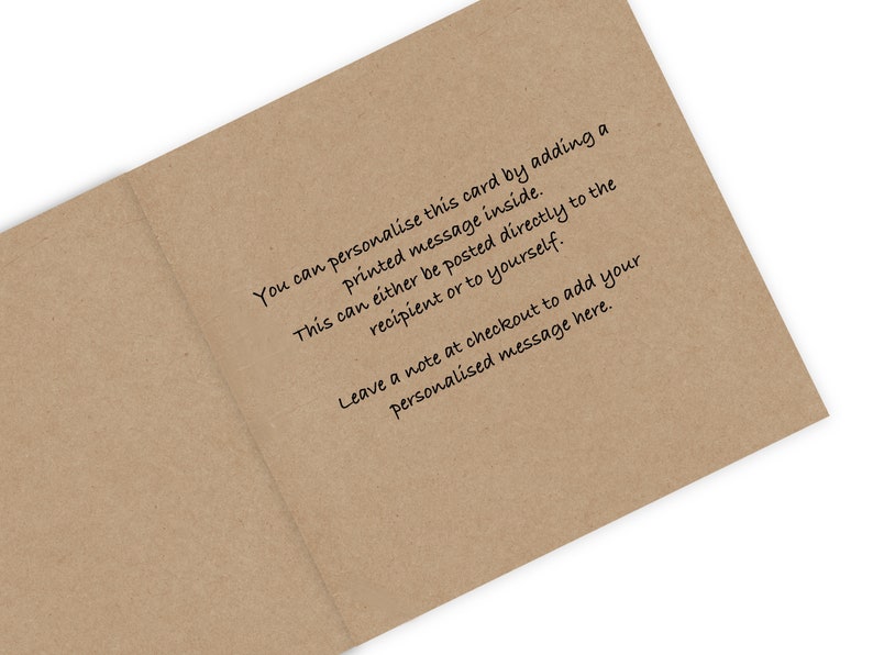 May include: A brown card with a message explaining how to personalize the card by adding a printed message inside. The message can be posted directly to the recipient or to yourself. Leave a note at checkout to add your personalized message here.