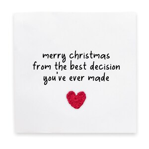 Joyeux Noël de la meilleure décision que vous ayez jamais prise, carte de Noël drôle pour petit ami, petite amie, mari, femme, carte de plaisanterie de partenaire