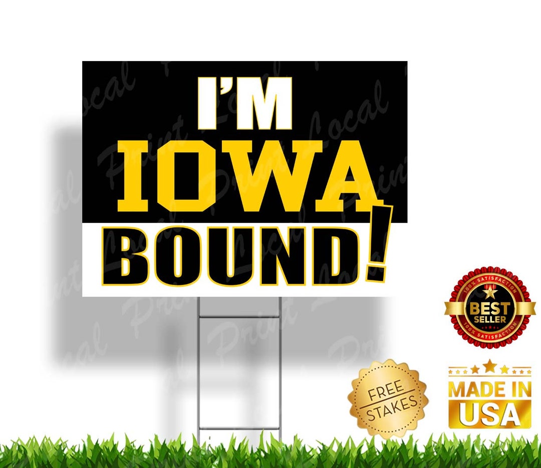 Iowa Bound Sign University of Iowa Hawkeyes Graduation Sign Senior