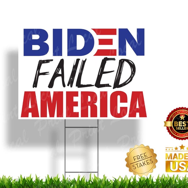 Biden Failed America - Corrugated Yard Sign with H-Stake for display.