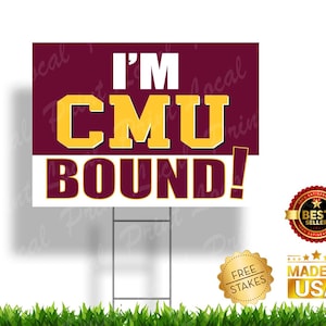 May include: A maroon and gold yard sign with the text "I'M CMU BOUND!"  The sign is on a metal stake and has a "Best Seller" and "Made in USA" badge.