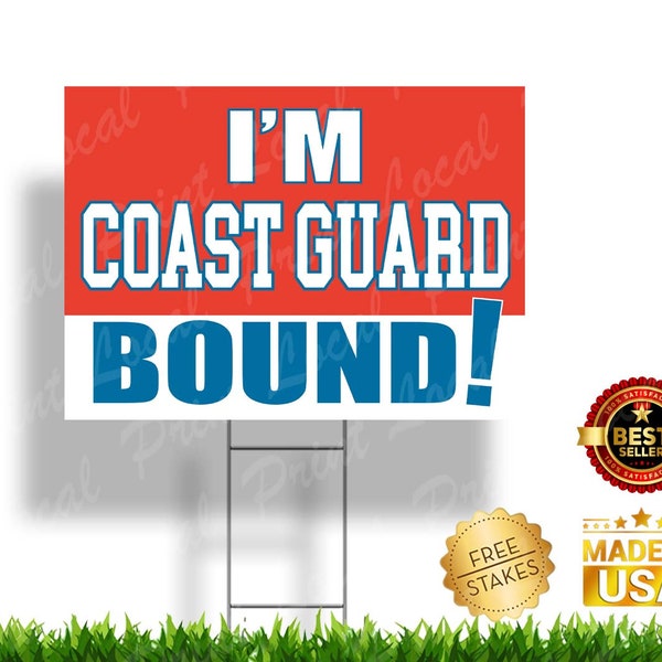 Coast Guard Bound Sign United States Coast Guard Bound Military Bound Coast Guard Yard Sign Welcome home Coast Guard Sign memorial veterans