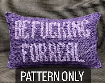 Be Fucking for Real Pillow PATTERN | PATTERN ONLY | Crochet Patterns | Crochet Pillow Pattern | Crochet Home Decor | Decorative Pillows