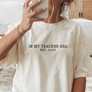 Personalized In My Teacher Era Comfort Colors®, Teacher Custom Sweatshirt, Teacher Appreciation Gift, Teacher Era Shirt, Custom Date