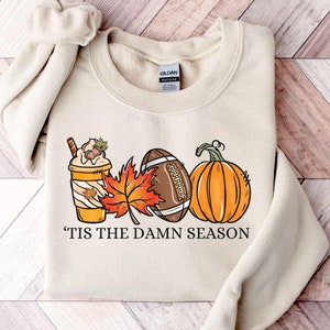 Tis The Damn Season Football Sweatshirt,Tis The Damn Season Football Shirt,College Football Shirt,College Football Game Day Shirt