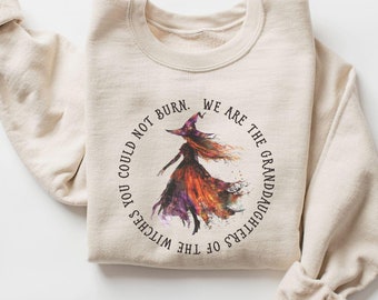We Are The Granddaughters of The Witches You Couldn't Burn Shirt, Halloween Sweatshirt, Spooky Shirt, Halloween Witch Shirt, Halloween Gift