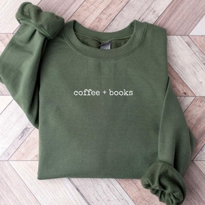 Coffee & Books Sweatshirt, Cute Books Lover Sweatshirt, Books Club Shirt, Books Lover Gift, Back To School Shirt, Elementary Teacher Shirt
