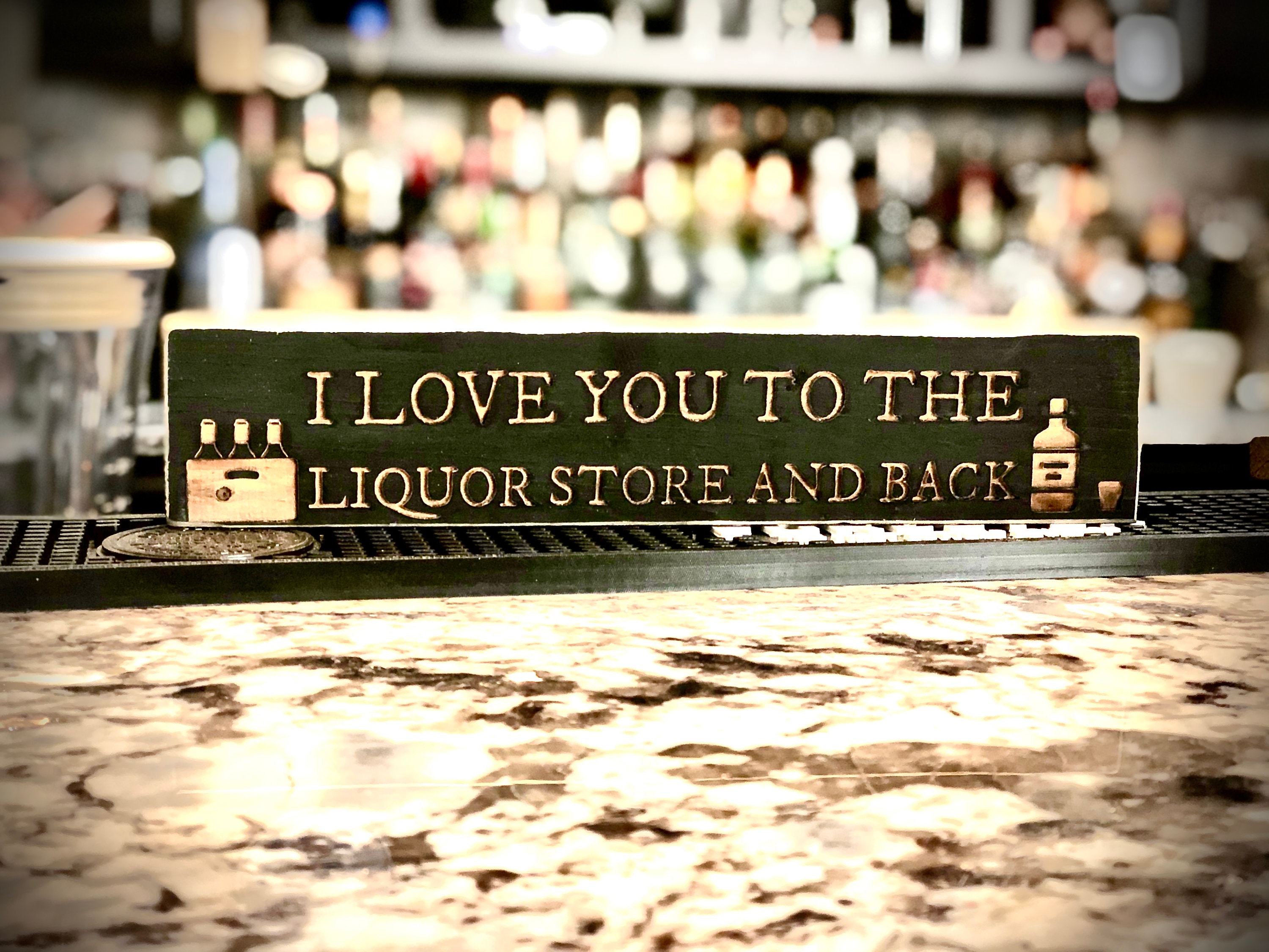 Funny Bar Sign I Love You to the Liquor Store and Back Etsy