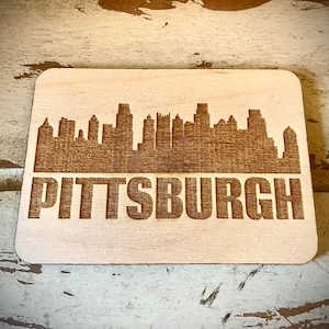 Magnet - Pittsburgh Skyline cityscape. 3.5&quot; X 2.5&quot; wood magnet.  Great souvenir or memento from your favorite city.