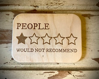 Funny kitchen / fridge magnet - People-1 star out of 5.  Would not recommend.