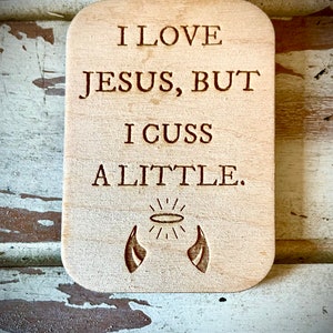 I love Jesus, but I cuss a little funny kitchen fridge magnet