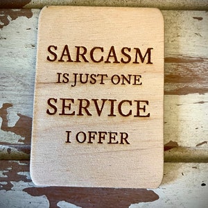 Funny kitchen / fridge magnet - Sarcasm is just one service I offer.