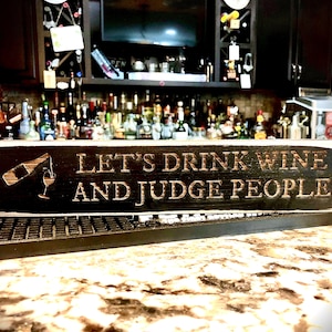 Funny Bar Sign Let&#39;s Drink Wine and Judge People