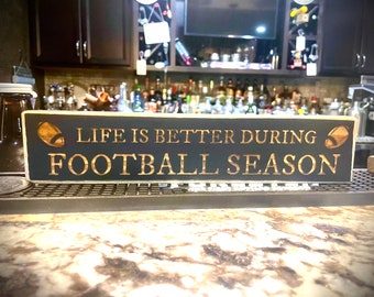 Football Sign - Life is Better During Football Season