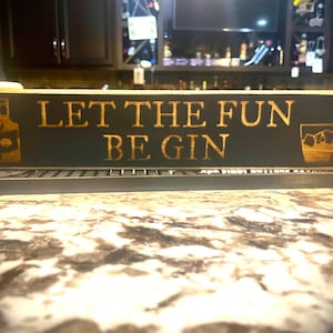 Funny Bar Sign  Let the fun be GIN