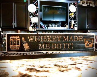 Funny Bar Sign Whisky heeft me ertoe aangezet