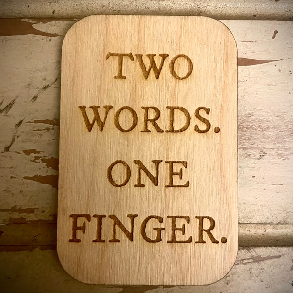 Magnet - Two words.  One finger.