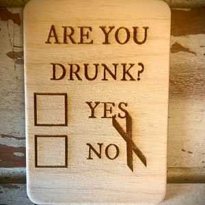 Funny kitchen / fridge magnet - Are you drunk?  Yes?  No?