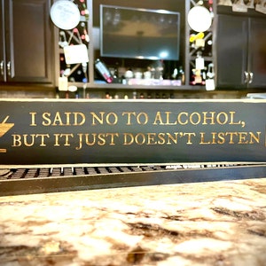 Letrero de bar divertido Dije no al alcohol, pero simplemente no escucha