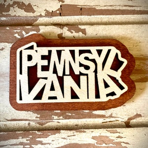 Pennsylvania word art 2-layer laser cut wood magnet available unfinished or 11 other finish choices