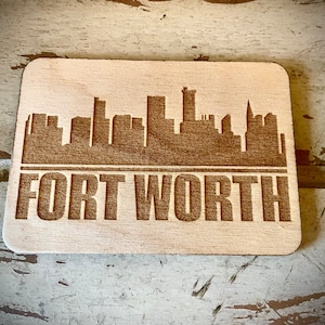 Magnet - Fort Worth Skyline cityscape. 3.5&quot; X 2.5&quot; wood magnet.  Great souvenir or memento from your favorite city.