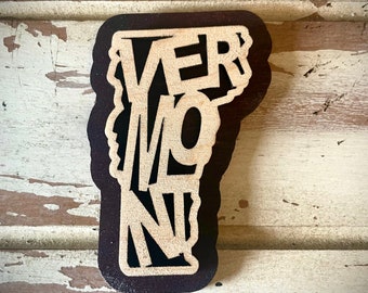 Vermont word art 2-layer laser cut wood magnet available unfinished or 11 other finish choices