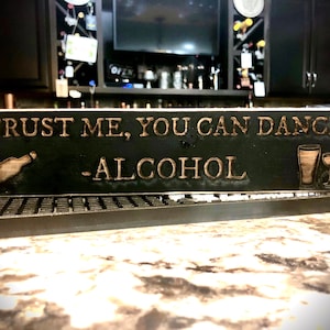 Funny Bar Sign  Trust me, you can dance-Alcohol (or Beer, or any drink)