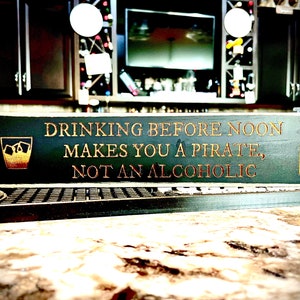 Funny Bar Sign  Drinking before noon makes you a PIRATE, not an alcoholic