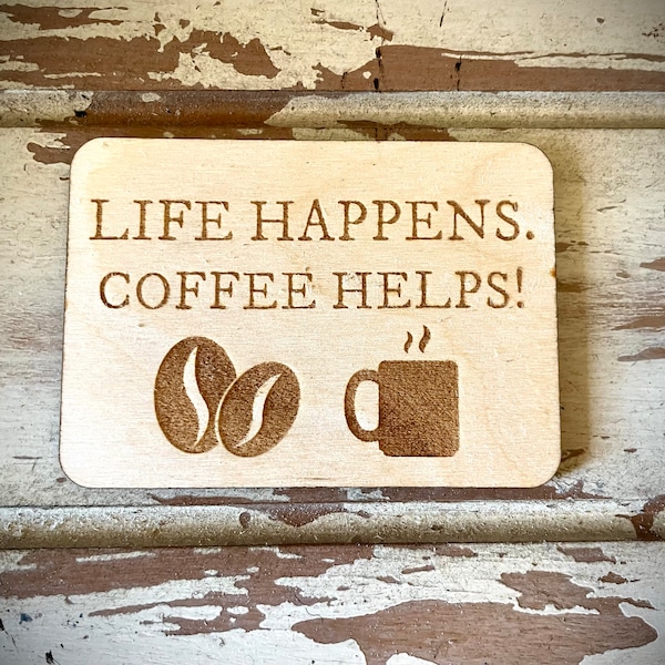 Life Happens.  Coffee Helps!  Funny refrigerator magnet; great for coffee lovers