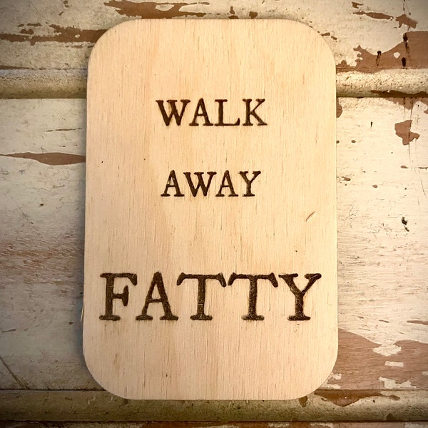 Funny kitchen / fridge magnet - Walk away FATTY