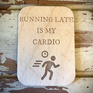 Funny kitchen / fridge magnet - Running late is my cardio.