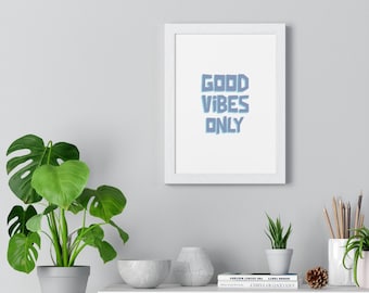 Good Vibes Only Premium Framed Vertical Poster