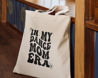 Dance mom, Dance mom Gift, Dance mom era, Dance mom bag, Cute mom Tote Bag, Birthday gift for mom, Gift for dance mom, in my dance mom era