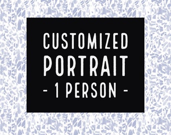Customized Portrait of 1 person